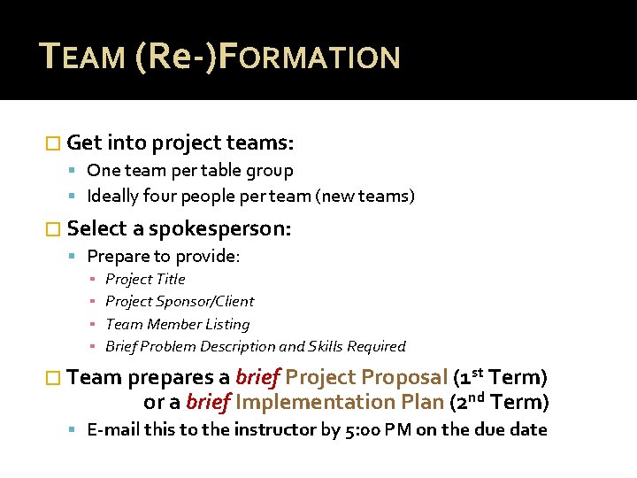 TEAM (Re-)FORMATION � Get into project teams: One team per table group Ideally four