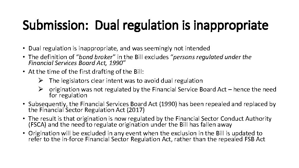 Submission: Dual regulation is inappropriate • Dual regulation is inappropriate, and was seemingly not