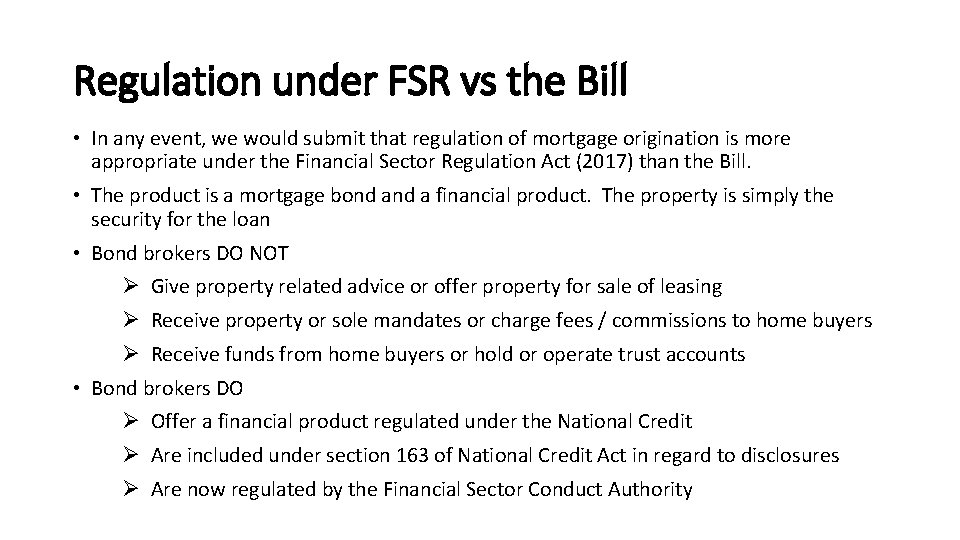 Regulation under FSR vs the Bill • In any event, we would submit that