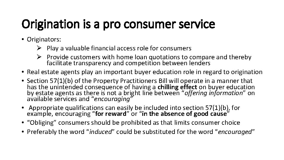 Origination is a pro consumer service • Originators: Ø Play a valuable financial access