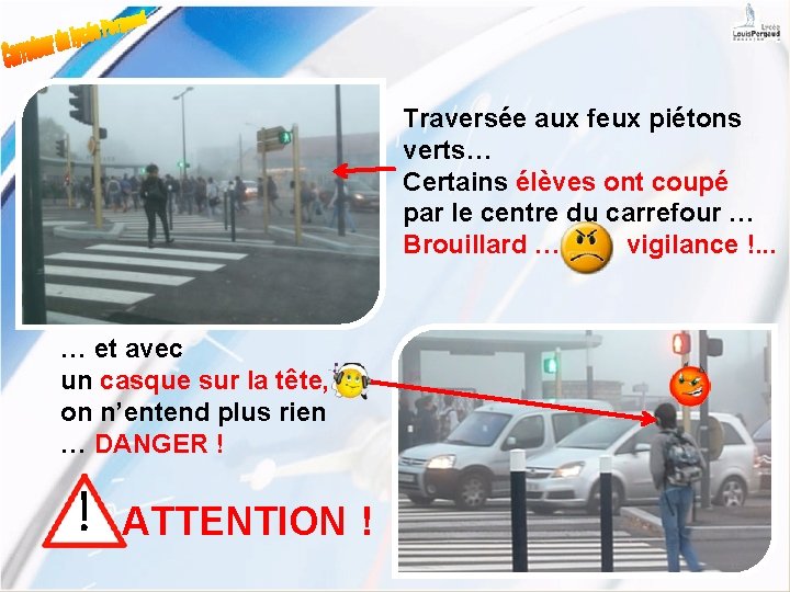 Traversée aux feux piétons verts… Certains élèves ont coupé par le centre du carrefour