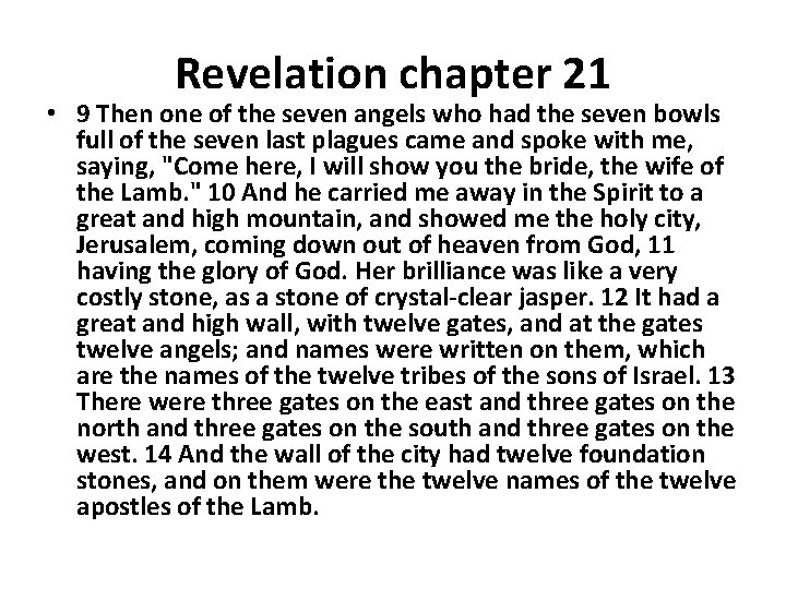 Revelation chapter 21 • 9 Then one of the seven angels who had the