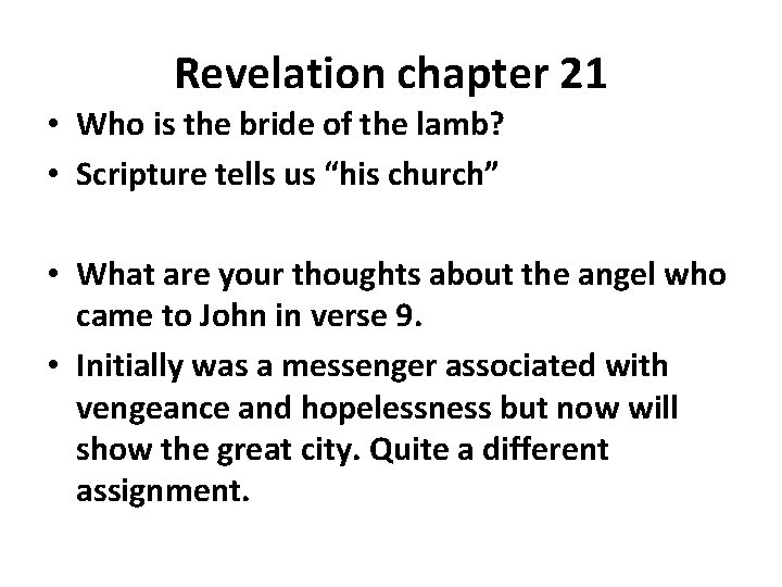 Revelation chapter 21 • Who is the bride of the lamb? • Scripture tells