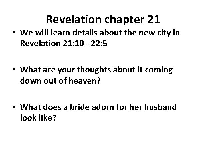 Revelation chapter 21 • We will learn details about the new city in Revelation