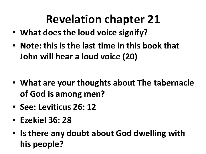 Revelation chapter 21 • What does the loud voice signify? • Note: this is