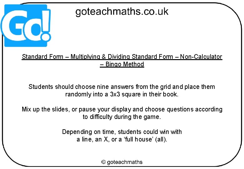 Standard Form – Multiplying & Dividing Standard Form – Non-Calculator – Bingo Method Students