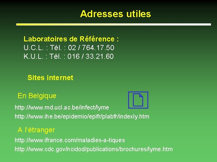Adresses utiles Laboratoires de Référence : U. C. L. : Tél. : 02 /