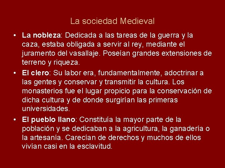 La sociedad Medieval • La nobleza: Dedicada a las tareas de la guerra y