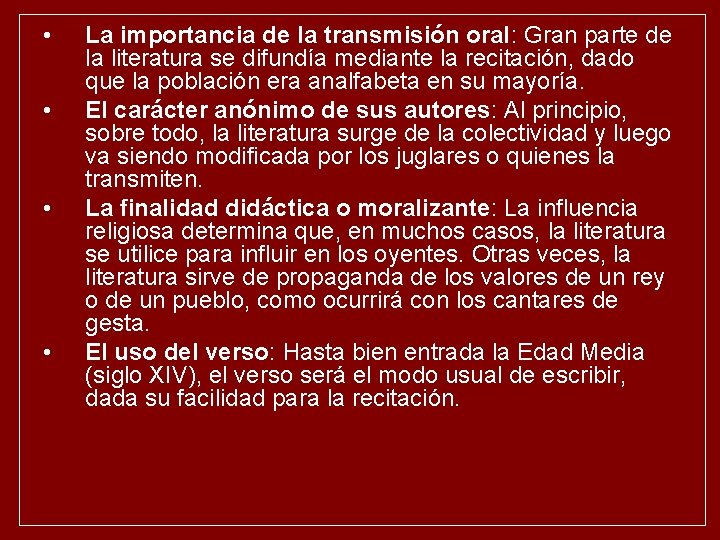  • • La importancia de la transmisión oral: Gran parte de la literatura