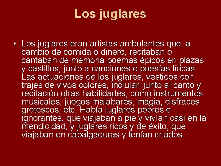 Los juglares • Los juglares eran artistas ambulantes que, a cambio de comida o Los juglares • Los juglares eran artistas ambulantes que, a cambio de comida o