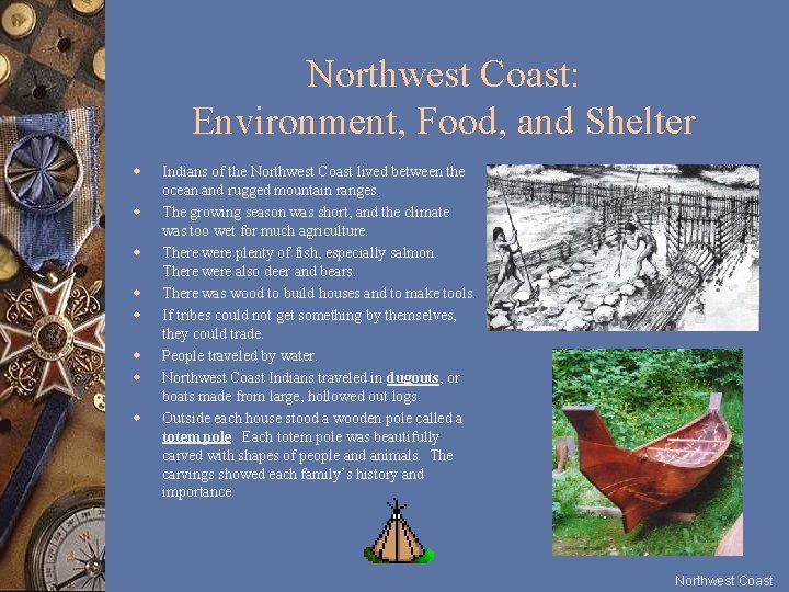 Northwest Coast: Environment, Food, and Shelter w w w w Indians of the Northwest