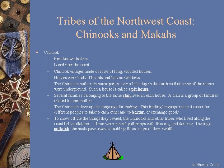 Tribes of the Northwest Coast: Chinooks and Makahs w Chinook – Best known traders