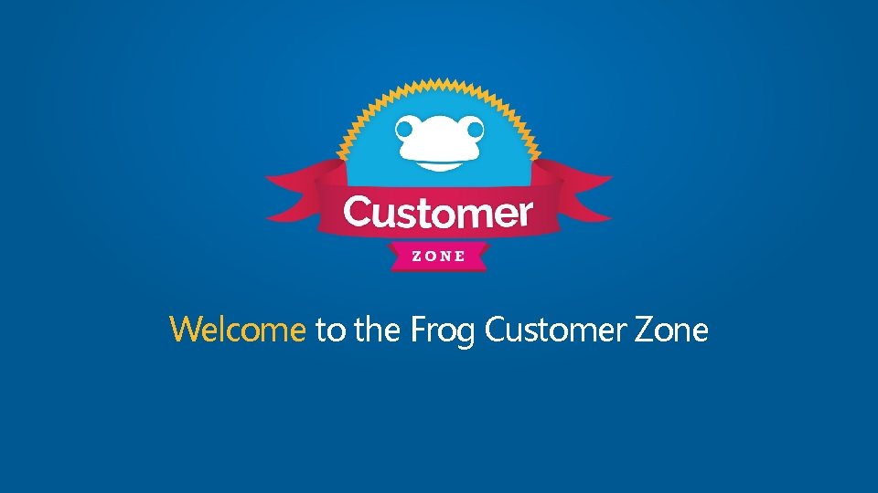 Welcome to the Frog Customer Zone 