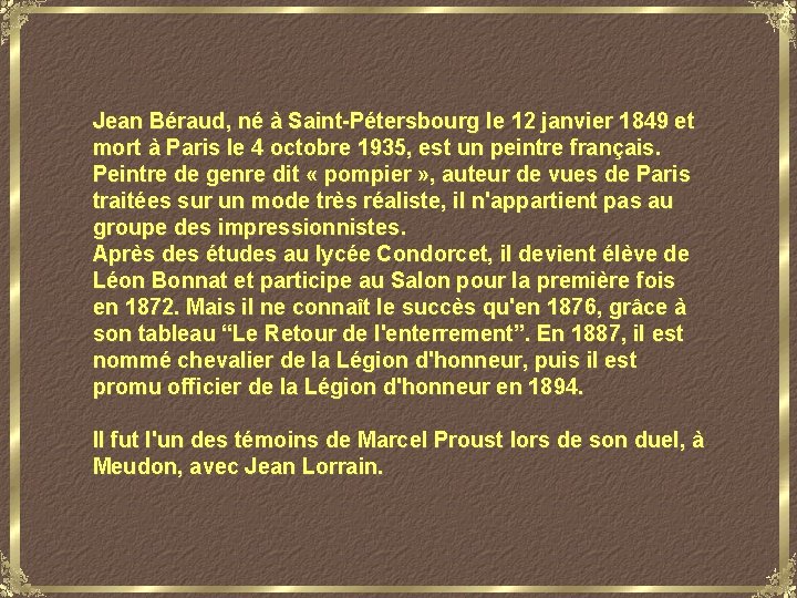 Jean Béraud, né à Saint-Pétersbourg le 12 janvier 1849 et mort à Paris le