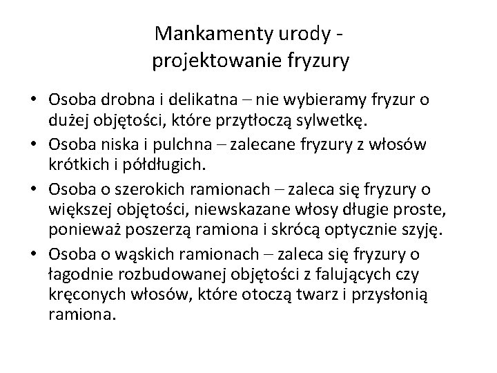 Mankamenty urody projektowanie fryzury • Osoba drobna i delikatna – nie wybieramy fryzur o