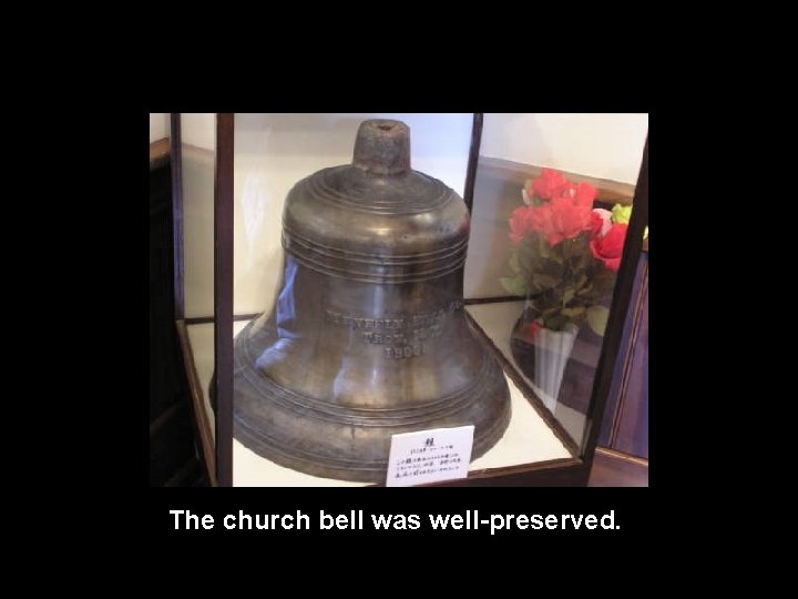 The church bell was well-preserved. 