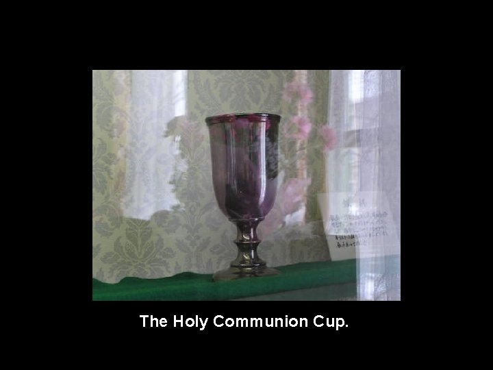 The Holy Communion Cup. 