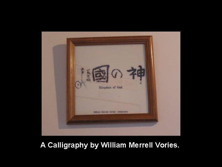 A Calligraphy by William Merrell Vories. 