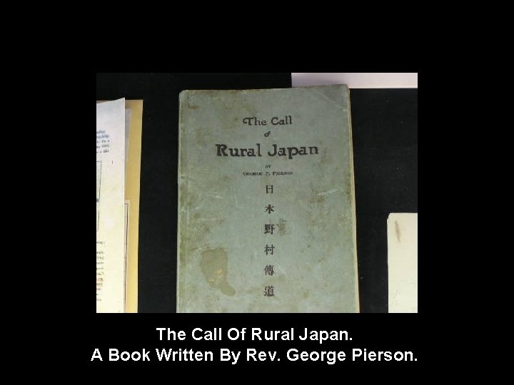 The Call Of Rural Japan. A Book Written By Rev. George Pierson. 