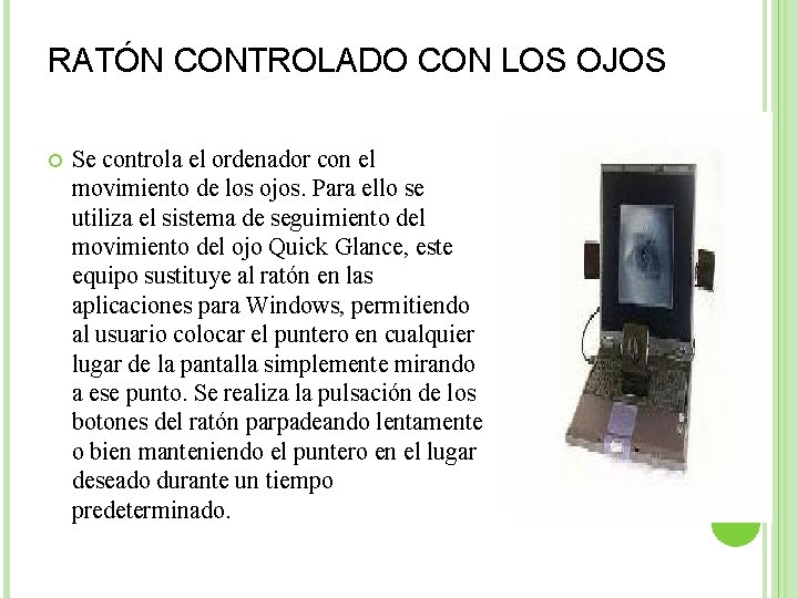 RATÓN CONTROLADO CON LOS OJOS Se controla el ordenador con el movimiento de los