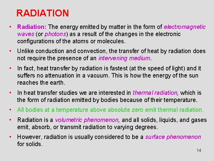 RADIATION • Radiation: The energy emitted by matter in the form of electromagnetic waves