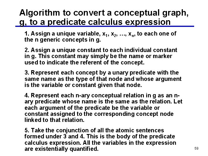 Algorithm to convert a conceptual graph, g, to a predicate calculus expression 1. Assign