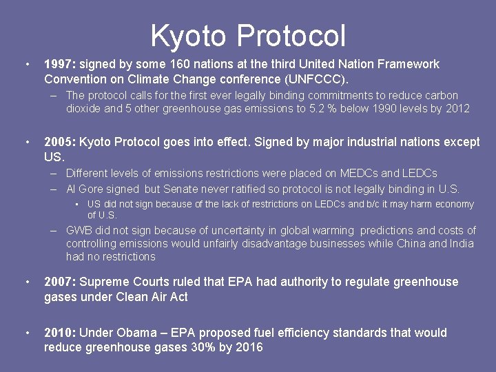 Kyoto Protocol • 1997: signed by some 160 nations at the third United Nation