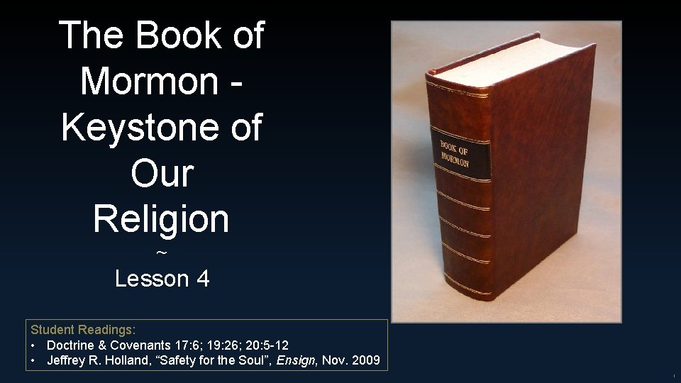 The Book of Mormon Keystone of Our Religion ~ Lesson 4 Student Readings: •