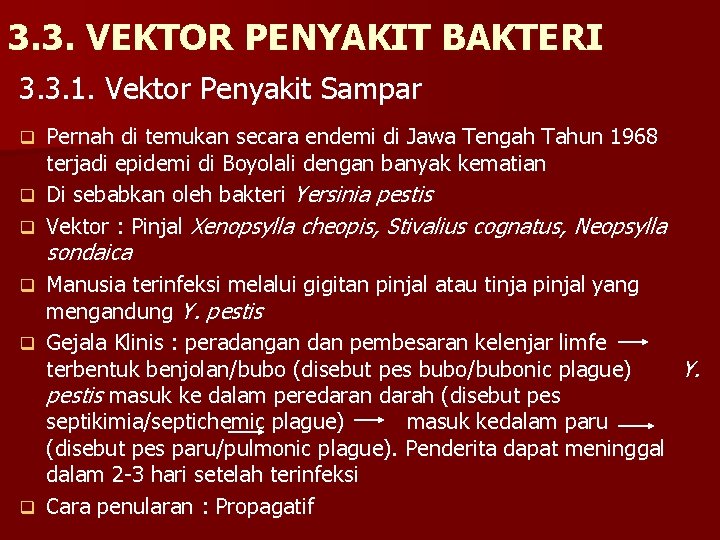 3. 3. VEKTOR PENYAKIT BAKTERI 3. 3. 1. Vektor Penyakit Sampar Pernah di temukan