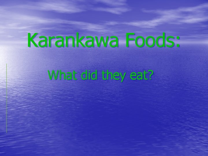 Karankawa Foods: What did they eat? 