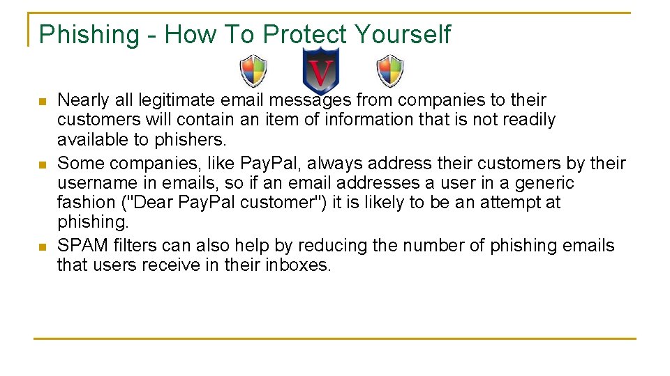 Phishing - How To Protect Yourself n n n Nearly all legitimate email messages