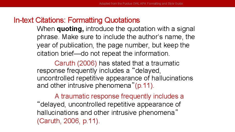 Adapted from the Purdue OWL APA Formatting and Style Guide In-text Citations: Formatting Quotations