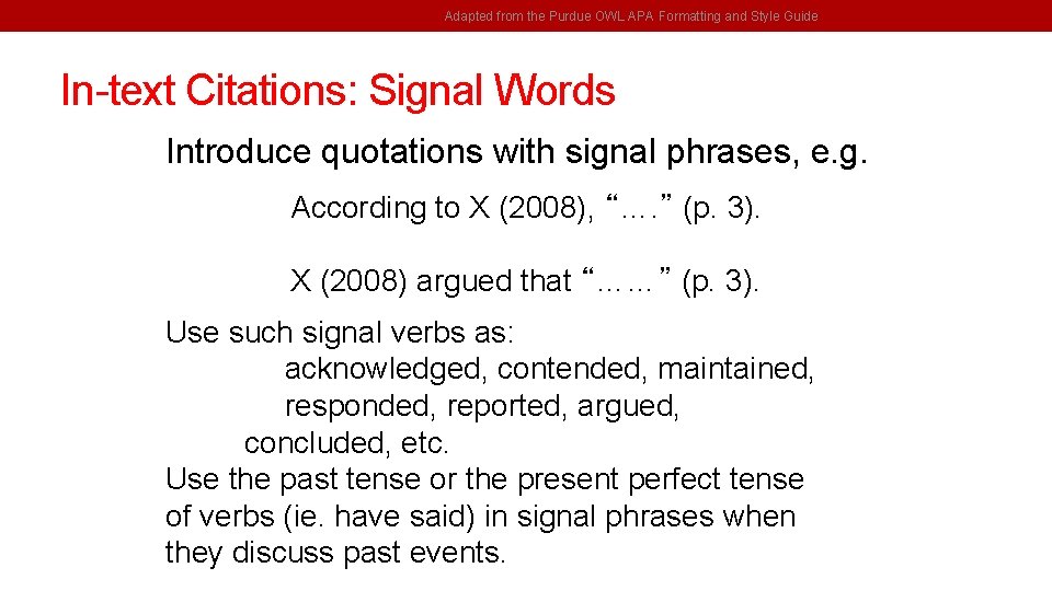 Adapted from the Purdue OWL APA Formatting and Style Guide In-text Citations: Signal Words