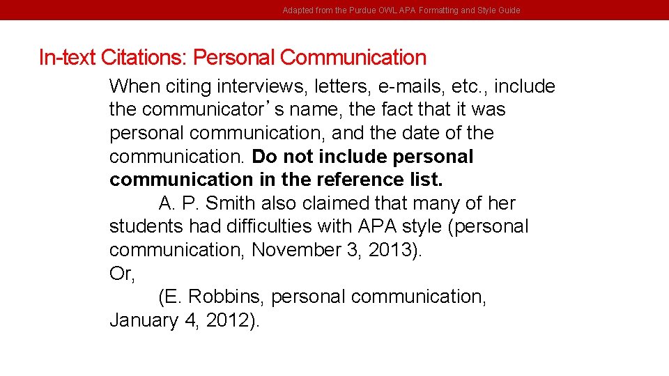 Adapted from the Purdue OWL APA Formatting and Style Guide In-text Citations: Personal Communication