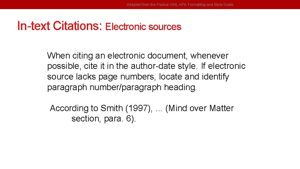 Adapted from the Purdue OWL APA Formatting and Style Guide In-text Citations: Electronic sources