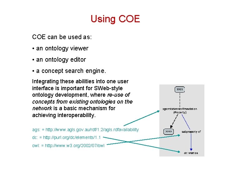 Using COE can be used as: • an ontology viewer • an ontology editor