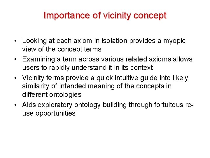 Importance of vicinity concept • Looking at each axiom in isolation provides a myopic