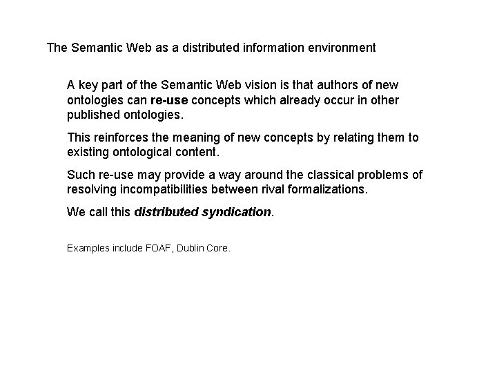 The Semantic Web as a distributed information environment A key part of the Semantic