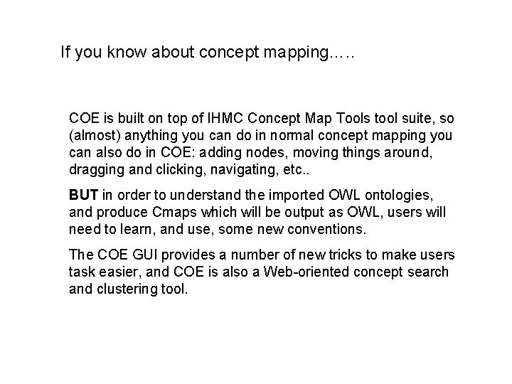 If you know about concept mapping…. . COE is built on top of IHMC