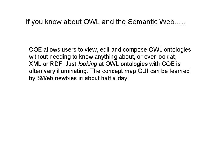 If you know about OWL and the Semantic Web…. . COE allows users to