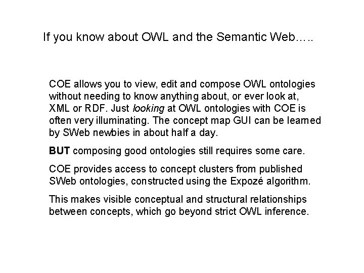 If you know about OWL and the Semantic Web…. . COE allows you to