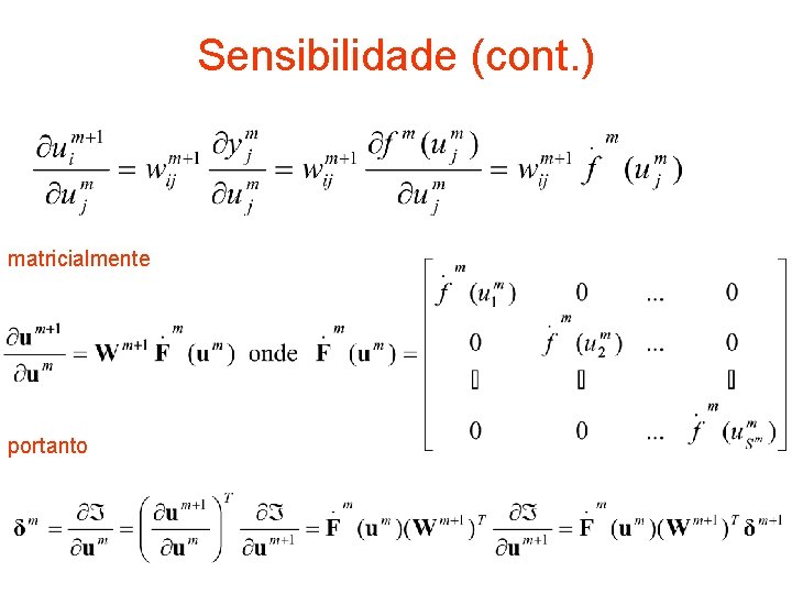 Sensibilidade (cont. ) matricialmente portanto 