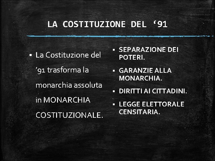 LA COSTITUZIONE DEL ‘ 91 § La Costituzione del ’ 91 trasforma la monarchia