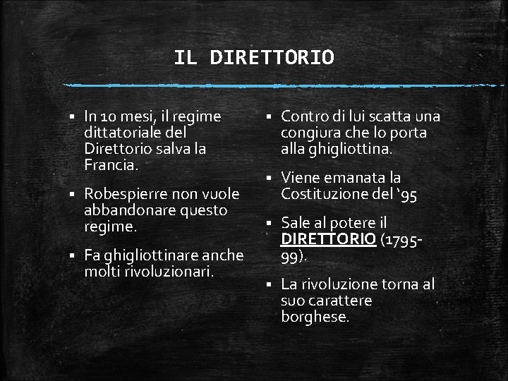 IL DIRETTORIO § § § In 10 mesi, il regime dittatoriale del Direttorio salva