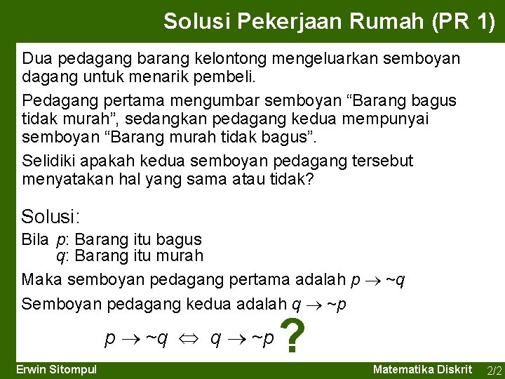 Solusi Pekerjaan Rumah (PR 1) Dua pedagang barang kelontong mengeluarkan semboyan dagang untuk menarik