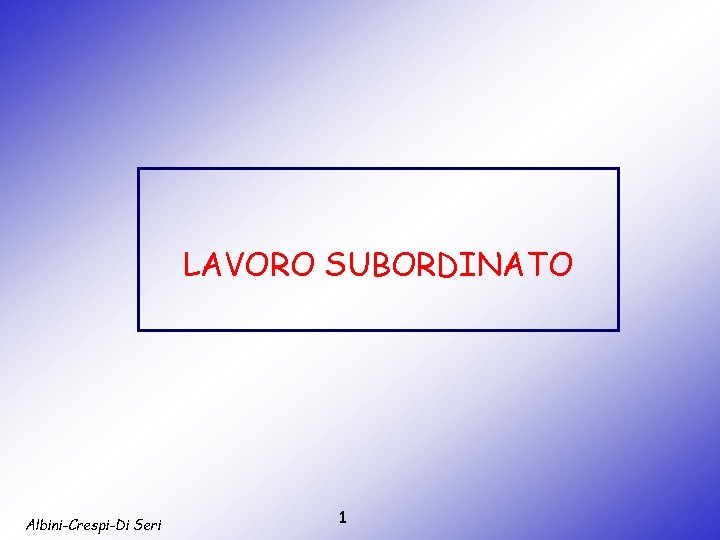 LAVORO SUBORDINATO Albini-Crespi-Di Seri 1 