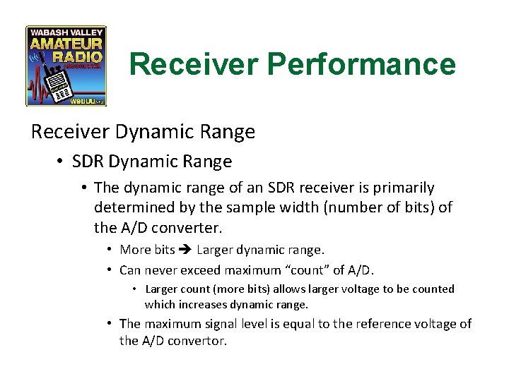 Receiver Performance Receiver Dynamic Range • SDR Dynamic Range • The dynamic range of