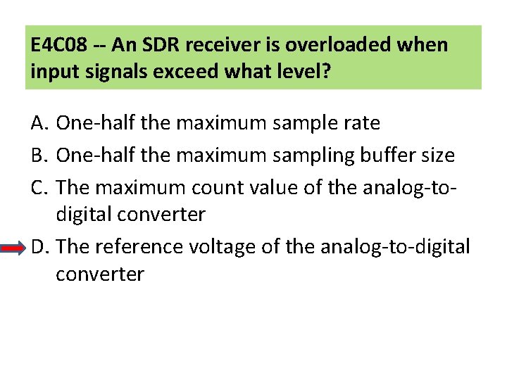 E 4 C 08 -- An SDR receiver is overloaded when input signals exceed