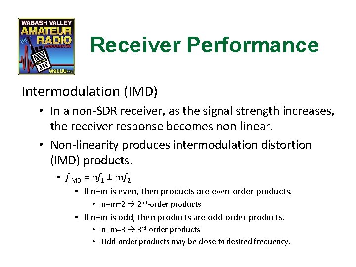 Receiver Performance Intermodulation (IMD) • In a non-SDR receiver, as the signal strength increases,