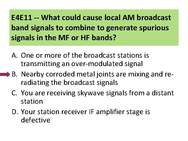 E 4 E 11 -- What could cause local AM broadcast band signals to